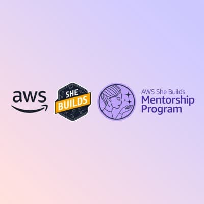 AWS She Builds Mentorship Program
