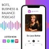 Bots, Business & Balance Podcast