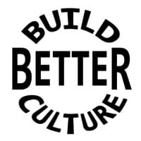 Build Better Culture