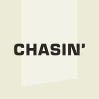 CHASIN'