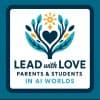 Lead With Love in AI Worlds