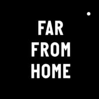FAR FROM HOME