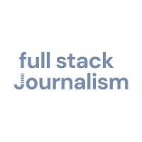 Full Stack Journalism