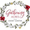 Gathering Acres Event Center