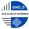 GND_0 VLSI CLUB IIIT DHARWAD