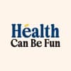 Health Can Be Fun