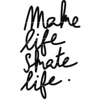 Make Life Skate Life