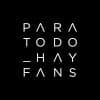Para Todo Hay Fans