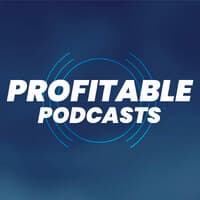 Profitable Podcasts