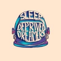 Sleep Deprived Dreamers