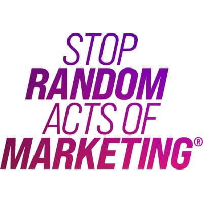 Stop Random Acts of Marketing