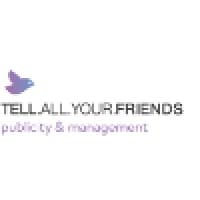 Tell All Your Friends PR & Management