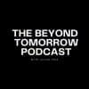 The Beyond Tomorrow Podcast