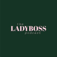 The Ladyboss Podcast