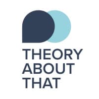 Theory About That