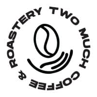 Two Much Coffee and Roastery