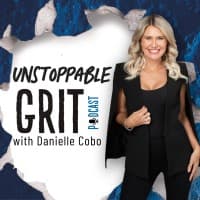 Unstoppable Grit Podcast with Danielle Cobo