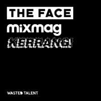 THE FACE | MIXMAG | KERRANG ! - Wasted Talent