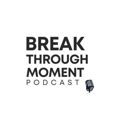 The Breakthrough Moment Podcast